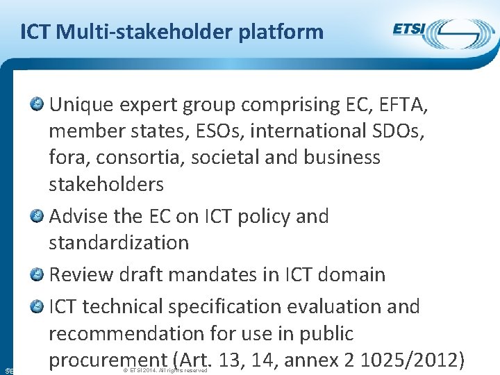 ICT Multi-stakeholder platform 8 SEM 26 -01 Unique expert group comprising EC, EFTA, member