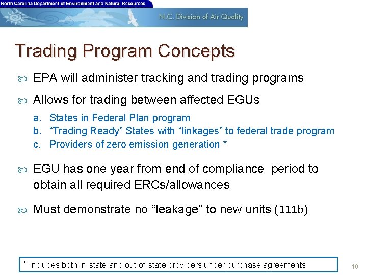 Trading Program Concepts EPA will administer tracking and trading programs Allows for trading between