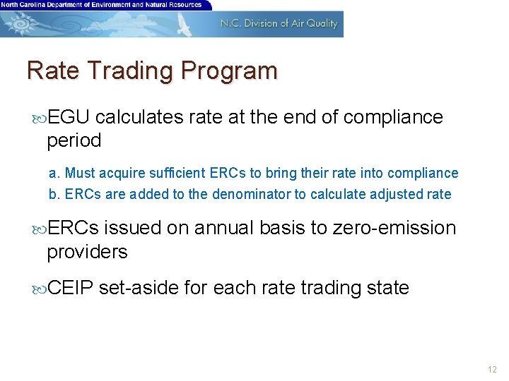 Rate Trading Program EGU calculates rate at the end of compliance period a. Must