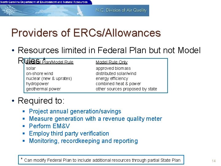 Providers of ERCs/Allowances • Resources limited in Federal Plan but not Model Rules *