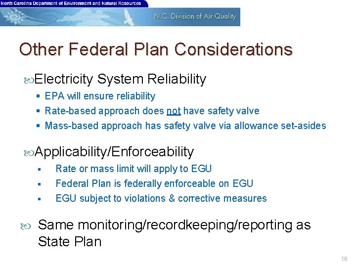 Other Federal Plan Considerations Electricity System Reliability § EPA will ensure reliability § Rate-based
