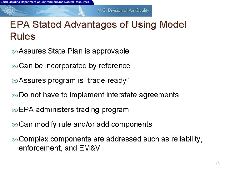 EPA Stated Advantages of Using Model Rules Assures Can be incorporated by reference Assures