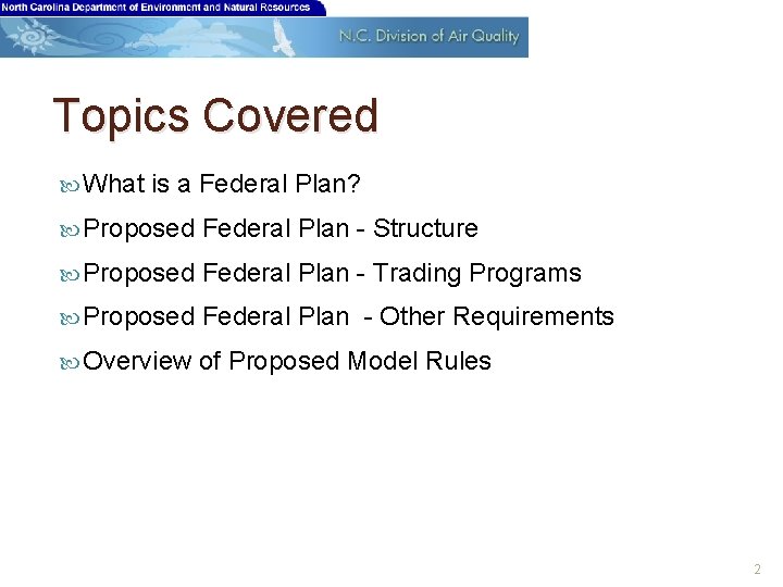 Topics Covered What is a Federal Plan? Proposed Federal Plan - Structure Proposed Federal