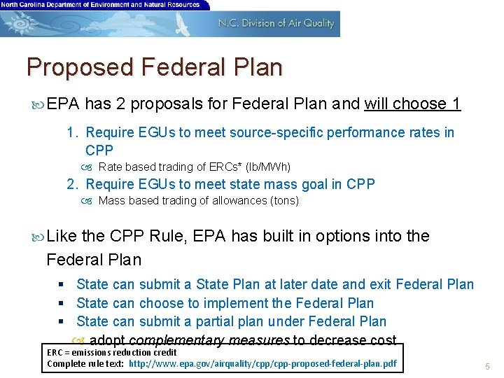 Proposed Federal Plan EPA has 2 proposals for Federal Plan and will choose 1