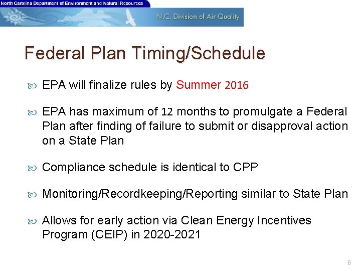 Federal Plan Timing/Schedule EPA will finalize rules by Summer 2016 EPA has maximum of