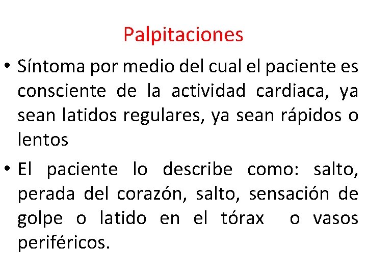 Palpitaciones • Síntoma por medio del cual el paciente es consciente de la actividad