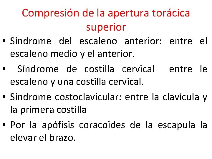 Compresión de la apertura torácica superior • Síndrome del escaleno anterior: entre el escaleno