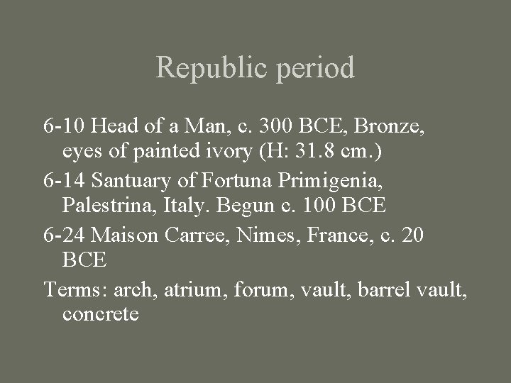 Republic period 6 -10 Head of a Man, c. 300 BCE, Bronze, eyes of