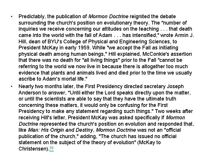  • • Predictably, the publication of Mormon Doctrine reignited the debate surrounding the