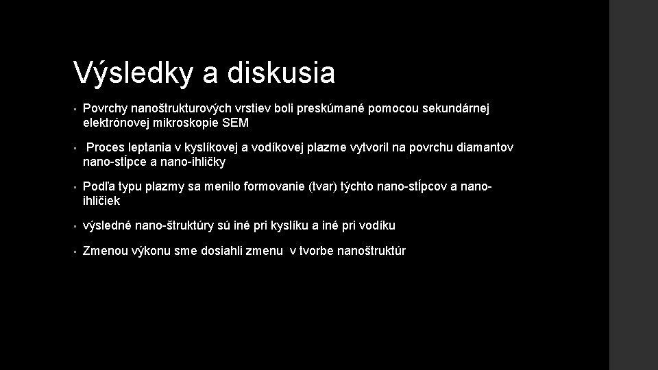 Výsledky a diskusia • Povrchy nanoštrukturových vrstiev boli preskúmané pomocou sekundárnej elektrónovej mikroskopie SEM