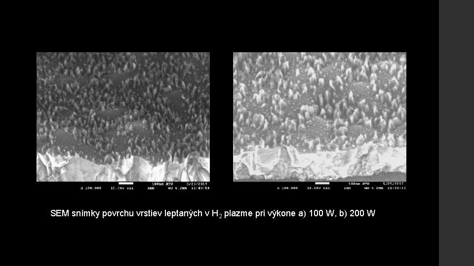 SEM snímky povrchu vrstiev leptaných v H 2 plazme pri výkone a) 100 W,