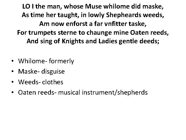 LO I the man, whose Muse whilome did maske, As time her taught, in