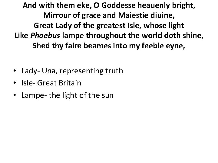 And with them eke, O Goddesse heauenly bright, Mirrour of grace and Maiestie diuine,