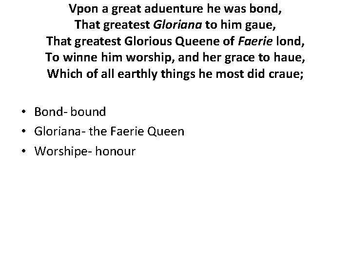 Vpon a great aduenture he was bond, That greatest Gloriana to him gaue, That