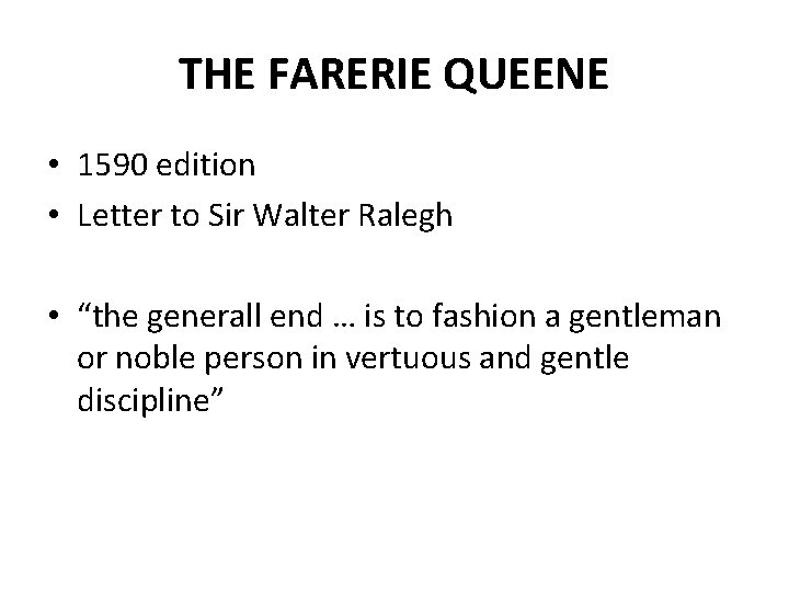 THE FARERIE QUEENE • 1590 edition • Letter to Sir Walter Ralegh • “the