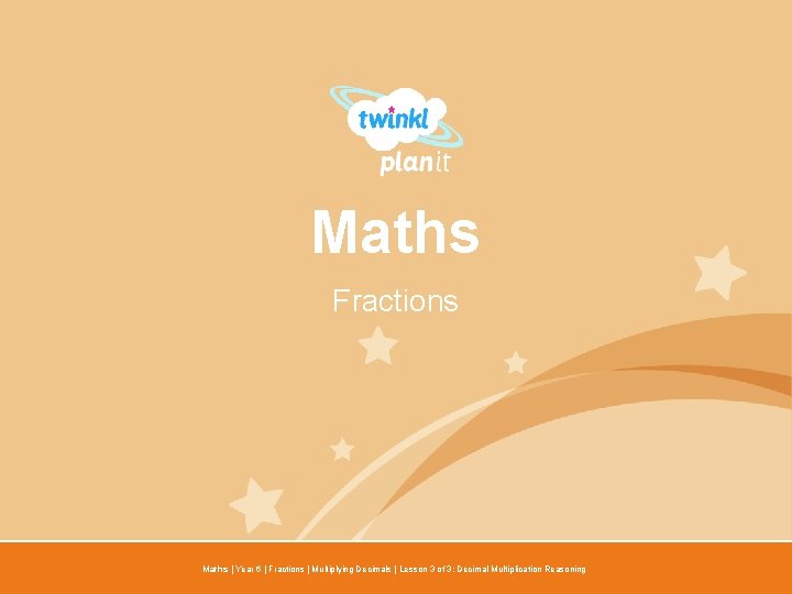 Maths Fractions Year One Maths | Year 6 | Fractions | Multiplying Decimals |