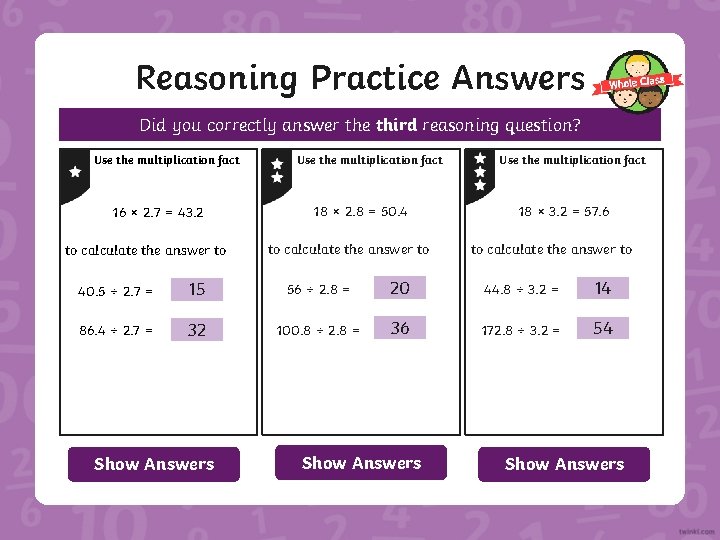 Reasoning Practice Answers Did you correctly answer the third reasoning question? 1. Use the