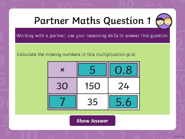 Partner Maths Question 1 Working with a partner, use your reasoning skills to answer