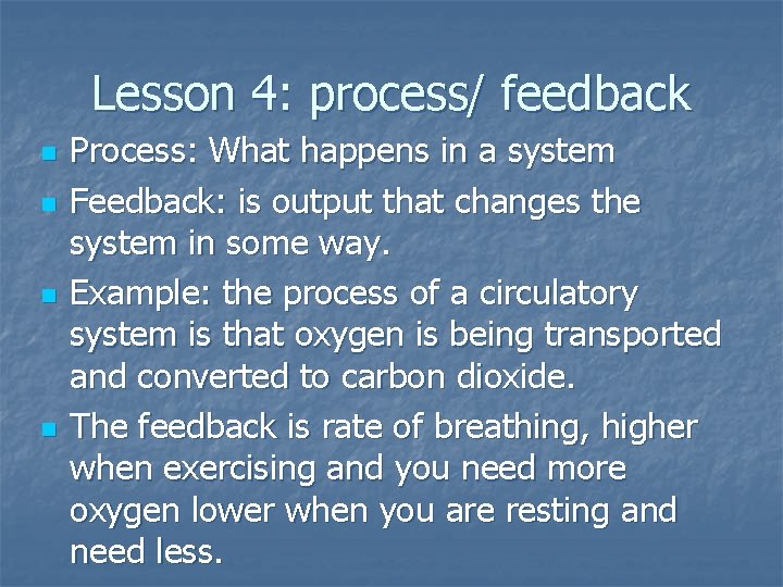Lesson 4: process/ feedback n n Process: What happens in a system Feedback: is Lesson 4: process/ feedback n n Process: What happens in a system Feedback: is