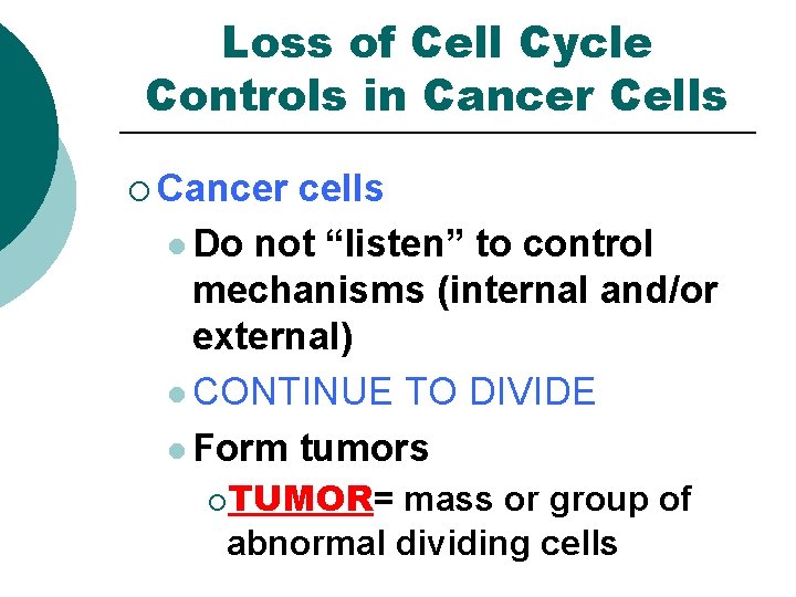 Loss of Cell Cycle Controls in Cancer Cells ¡ Cancer cells l Do not Loss of Cell Cycle Controls in Cancer Cells ¡ Cancer cells l Do not