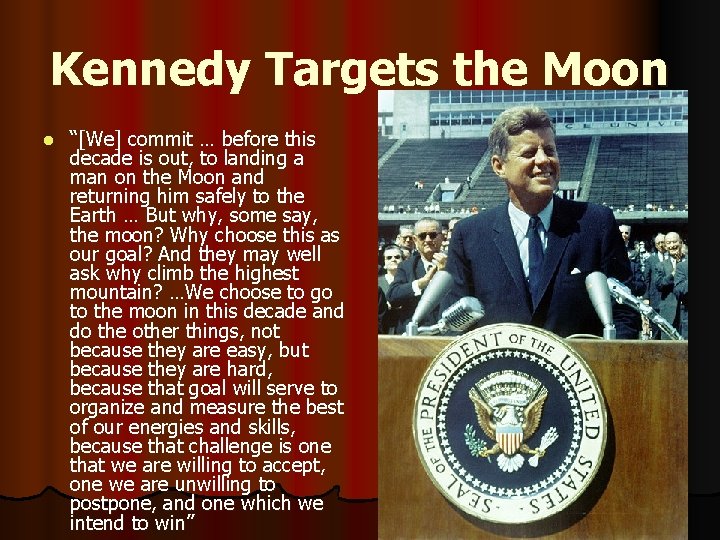 Kennedy Targets the Moon l “[We] commit … before this decade is out, to