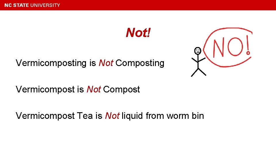 Not! Vermicomposting is Not Composting Vermicompost is Not Compost Vermicompost Tea is Not liquid