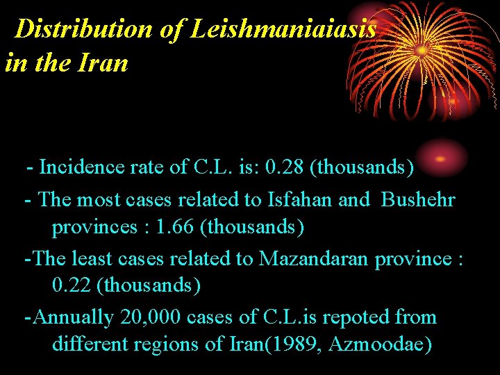 Distribution of Leishmaniaiasis in the Iran - Incidence rate of C. L. is: 0.