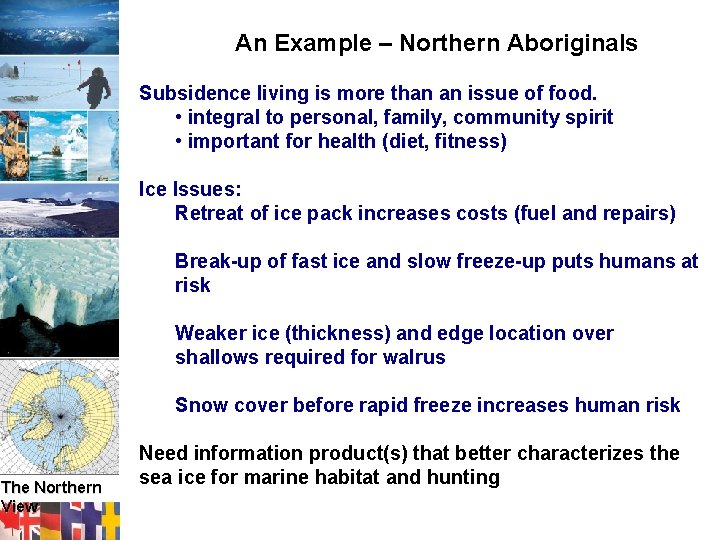 An Example – Northern Aboriginals Subsidence living is more than an issue of food.