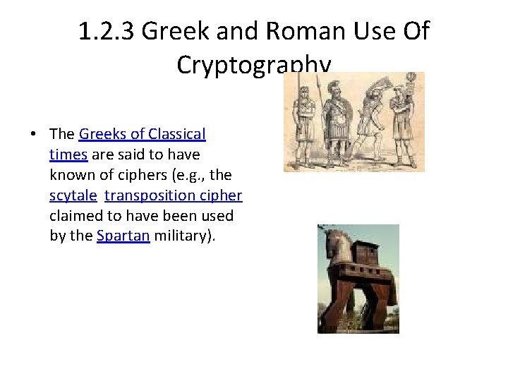 1. 2. 3 Greek and Roman Use Of Cryptography • The Greeks of Classical