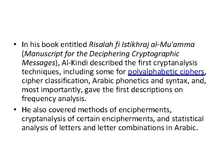  • In his book entitled Risalah fi Istikhraj al-Mu'amma (Manuscript for the Deciphering