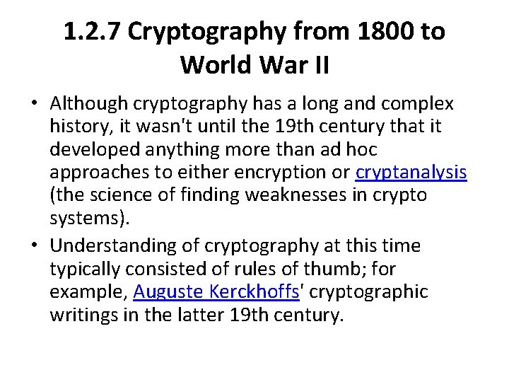 1. 2. 7 Cryptography from 1800 to World War II • Although cryptography has