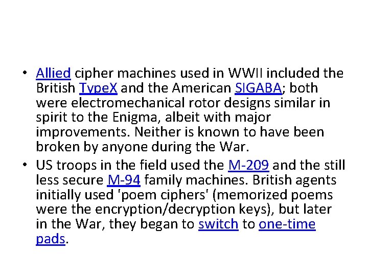  • Allied cipher machines used in WWII included the British Type. X and