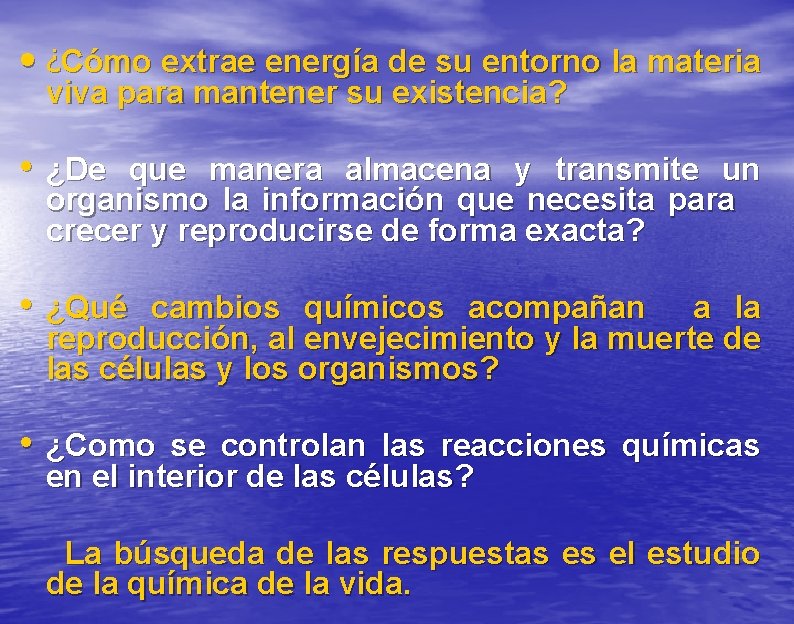  • ¿Cómo extrae energía de su entorno la materia viva para mantener su