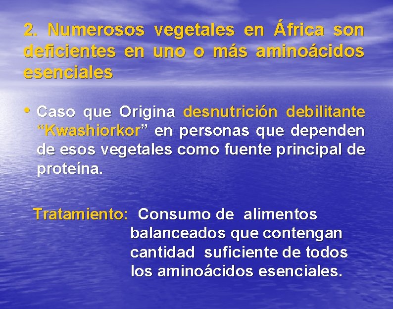2. Numerosos deficientes en esenciales vegetales en África son uno o más aminoácidos •