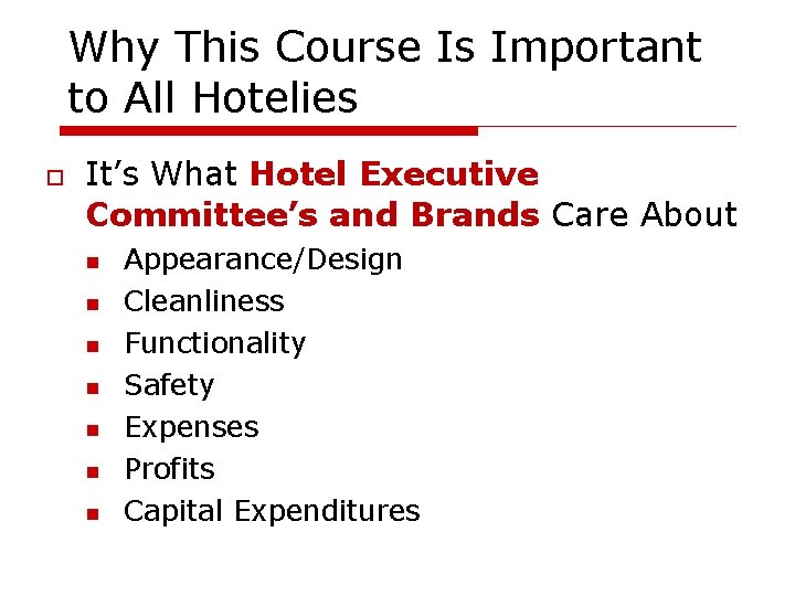 Why This Course Is Important to All Hotelies It’s What Hotel Executive Committee’s and