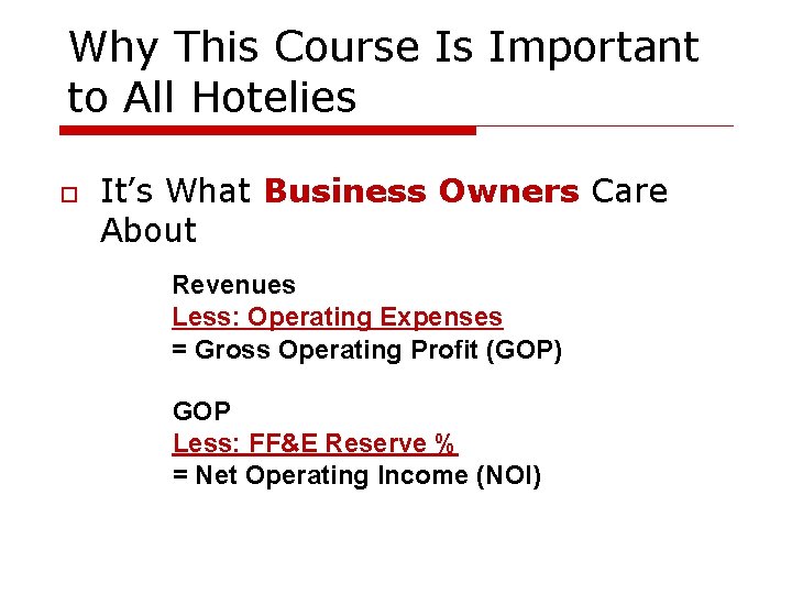 Why This Course Is Important to All Hotelies It’s What Business Owners Care About