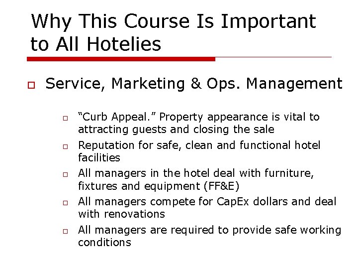 Why This Course Is Important to All Hotelies Service, Marketing & Ops. Management “Curb