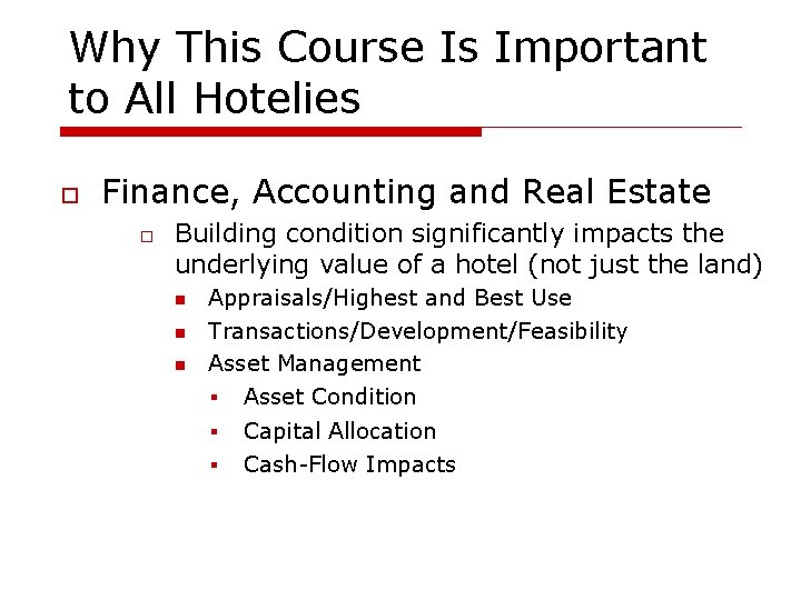 Why This Course Is Important to All Hotelies Finance, Accounting and Real Estate Building