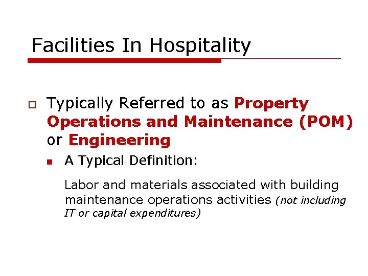 Facilities In Hospitality Typically Referred to as Property Operations and Maintenance (POM) or Engineering