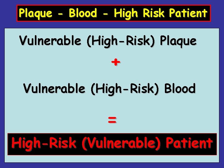 Plaque - Blood - High Risk Patient Vulnerable (High-Risk) Plaque + Vulnerable (High-Risk) Blood