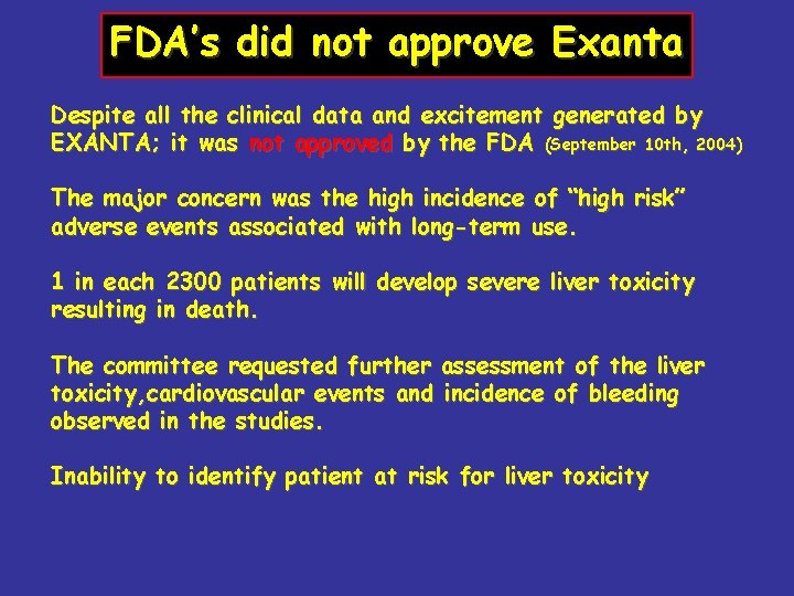 FDA’s did not approve Exanta Despite all the clinical data and excitement generated by