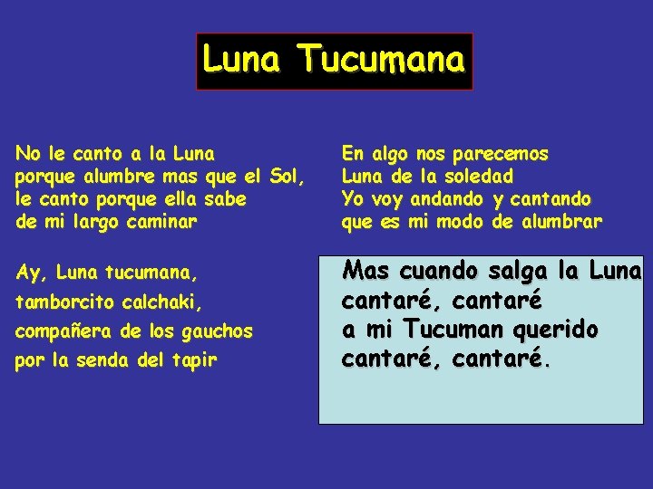Luna Tucumana No le canto a la Luna porque alumbre mas que el Sol,