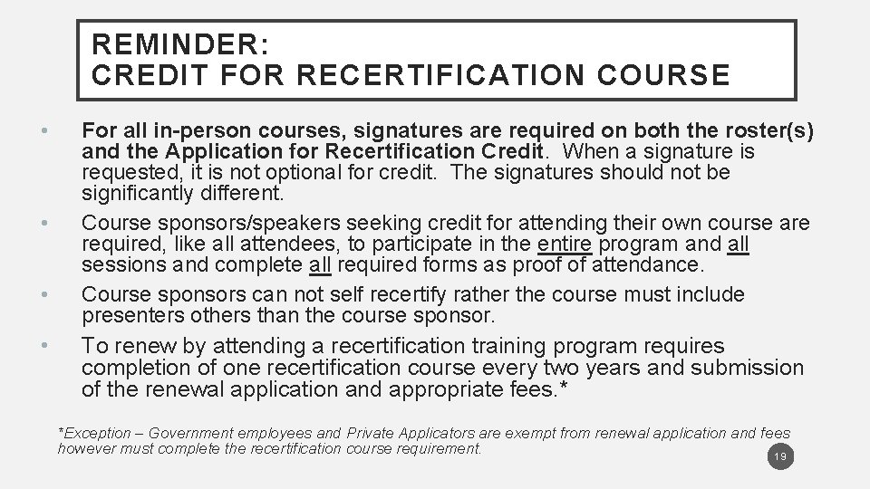 REMINDER: CREDIT FOR RECERTIFICATION COURSE • • For all in-person courses, signatures are required