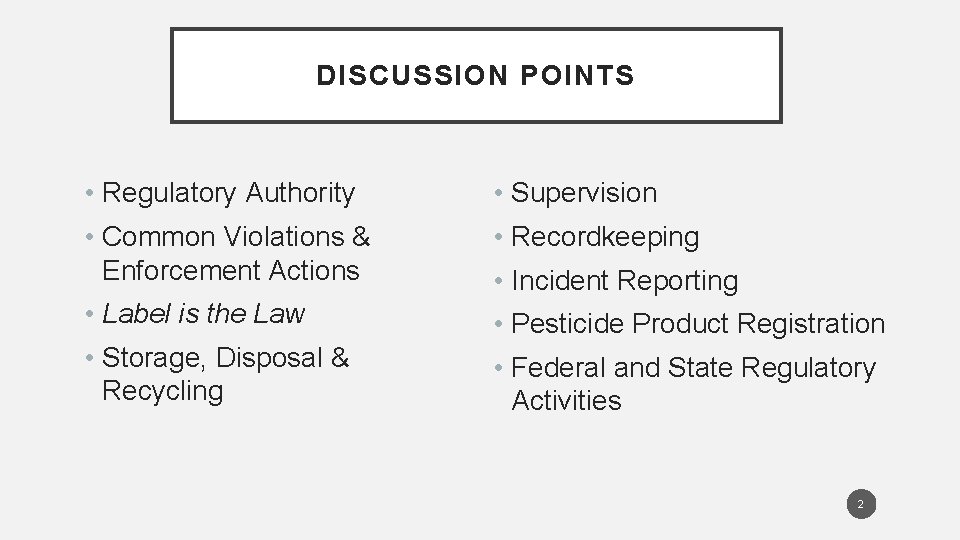 DISCUSSION POINTS • Regulatory Authority • Supervision • Common Violations & Enforcement Actions •
