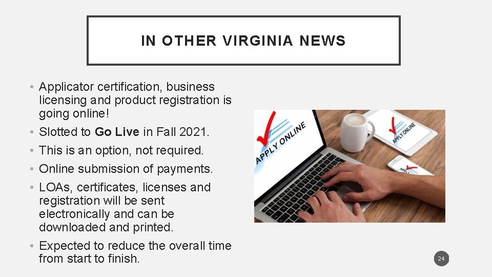 IN OTHER VIRGINIA NEWS • Applicator certification, business licensing and product registration is going