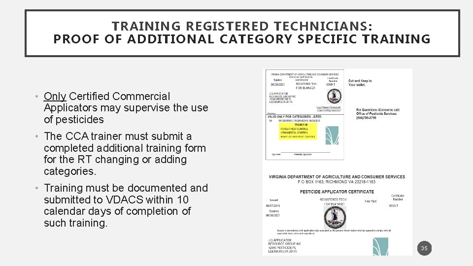 TRAINING REGISTERED TECHNICIANS: PROOF OF ADDITIONAL CATEGORY SPECIFIC TRAINING • Only Certified Commercial Applicators