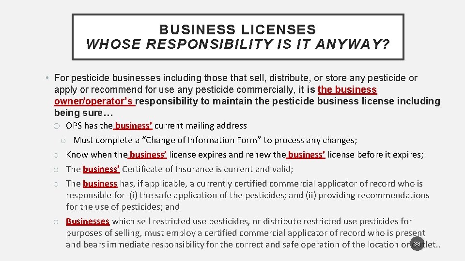BUSINESS LICENSES WHOSE RESPONSIBILITY IS IT ANYWAY? • For pesticide businesses including those that
