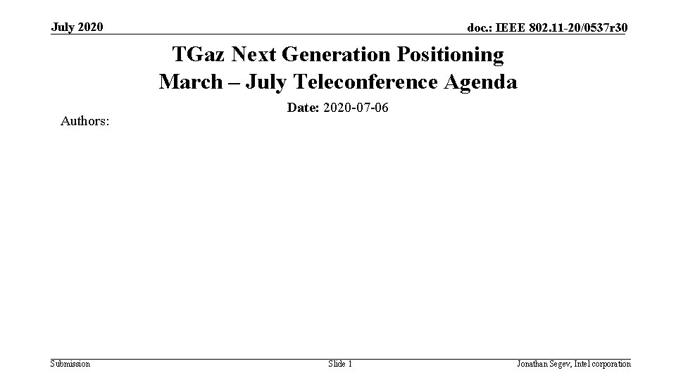 July 2020 doc. : IEEE 802. 11 -20/0537 r 30 TGaz Next Generation Positioning