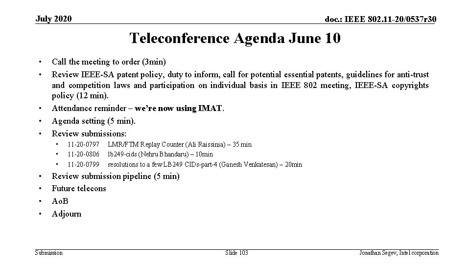 July 2020 doc. : IEEE 802. 11 -20/0537 r 30 Teleconference Agenda June 10