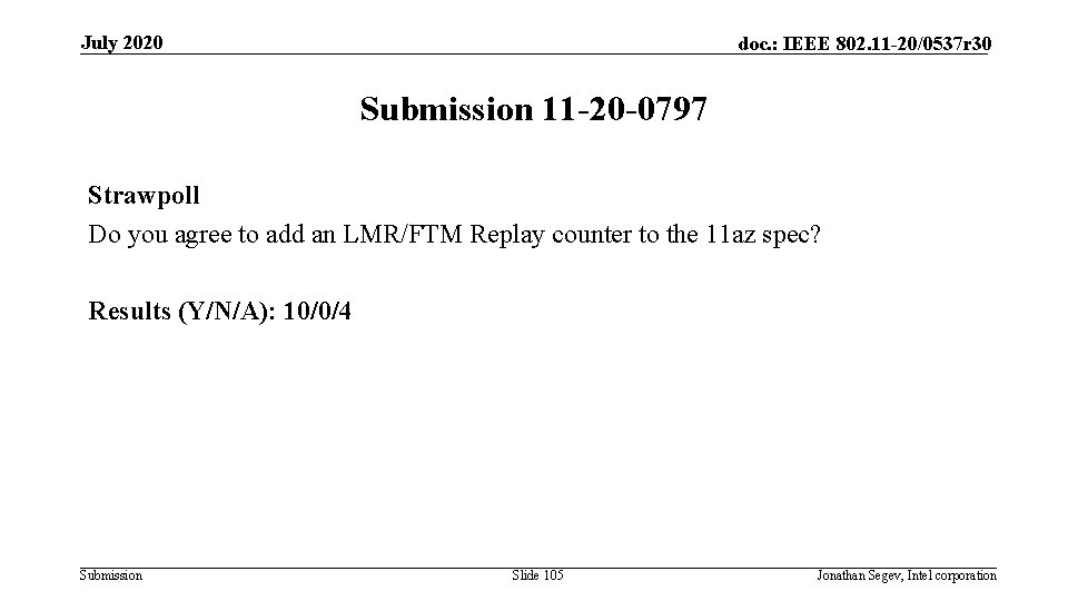 July 2020 doc. : IEEE 802. 11 -20/0537 r 30 Submission 11 -20 -0797